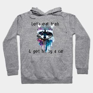 Let Eats Trash with funny racoon Hoodie